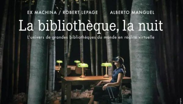 <p>L'exposition <i>La bibliothèque, la nuit</i>&nbsp;créée par Robert Lepage en&nbsp;2015 est inspirée du livre d'Alberto Manguel.&nbsp;L'insertion de la réalité virtuelle permet au visiteur d'admirer de belles bibliothèques sans quitter sa chaise.</p>