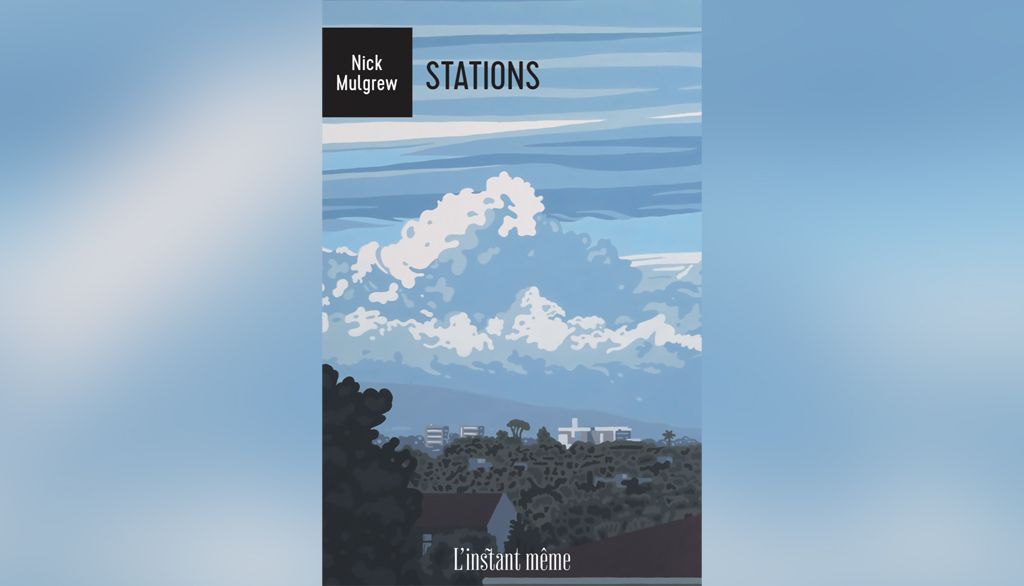 La traduction française de Stations paraît chez L'instant même.