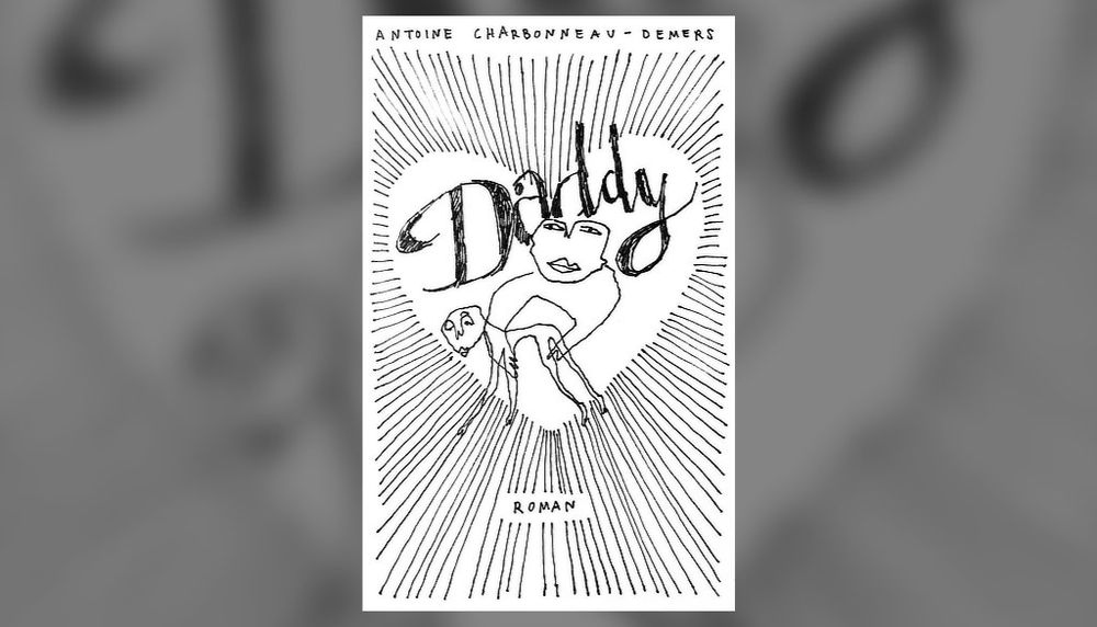 Le 2 avril, l’auteur Antoine Charbonneau-Demers a fait paraître sur sa page Gumroad son nouveau roman Daddy, offert en version PDF et ePUB.