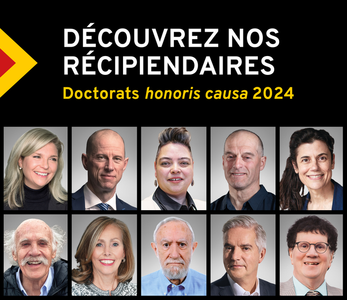 Les récipiendaires d'un doctorat honorifique en 2024 sont Nancy Florence Savard, Jean Bélanger, Valérie Courtois, Ghislain Cyr, Isabelle Ferreras, André Gladu, Monique Leroux, Charles E. Smith, Jean St-Gelais et Luc Vigneault.